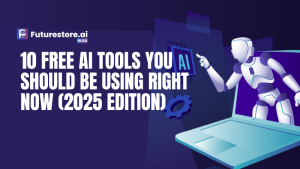 10 Free AI Tools You Should Be Using Right Now (2025 Edition)