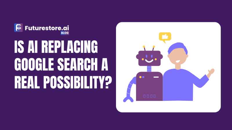 Is AI Replacing Google Search a Real Possibility?