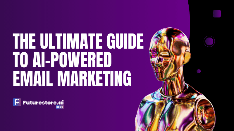 The Ultimate Guide to AI-Powered Email Marketing: Boost Engagement & ROI with Smart Automation