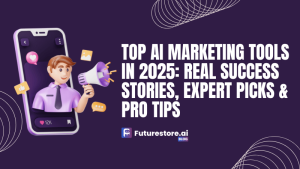 Top AI Marketing Tools in 2025: Real Success Stories, Expert Picks & Pro Tips