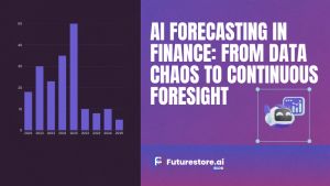 AI Forecasting in Finance: From Data Chaos to Continuous Foresight