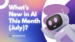 What’s New in AI This Month (July)?